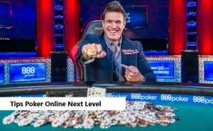 Tips Poker Online Next Level